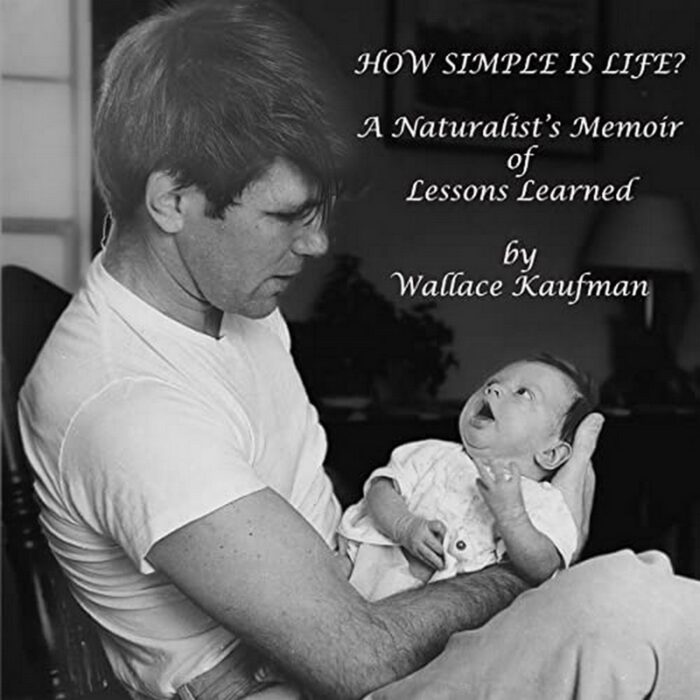 How Simple Is Life? A naturalist's memoir of lessons learned